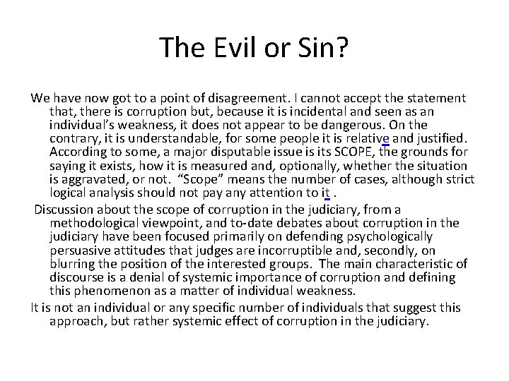 The Evil or Sin? We have now got to a point of disagreement. I