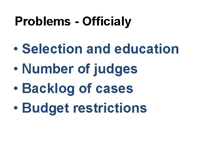 Problems - Officialy: A Short List • Selection and education • Number of judges