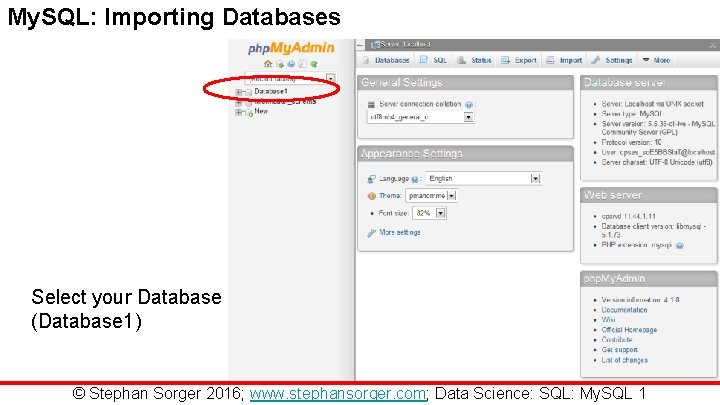 My. SQL: Importing Databases Select your Database (Database 1) © Stephan Sorger 2016; www.