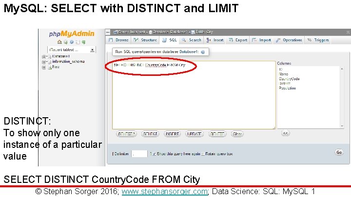 My. SQL: SELECT with DISTINCT and LIMIT DISTINCT: To show only one instance of