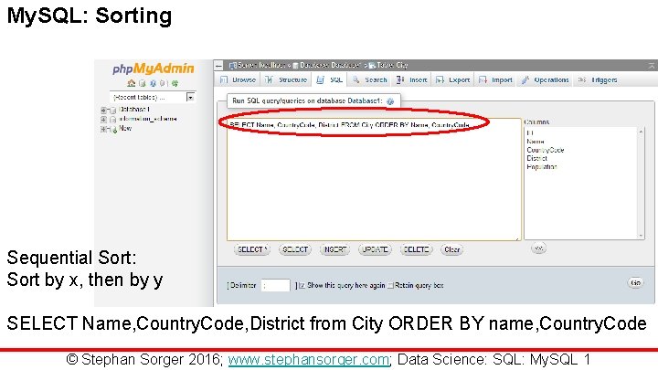 My. SQL: Sorting Sequential Sort: Sort by x, then by y SELECT Name, Country.