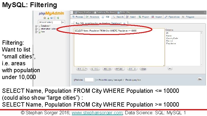 My. SQL: Filtering: Want to list “small cities”, i. e. areas with population under