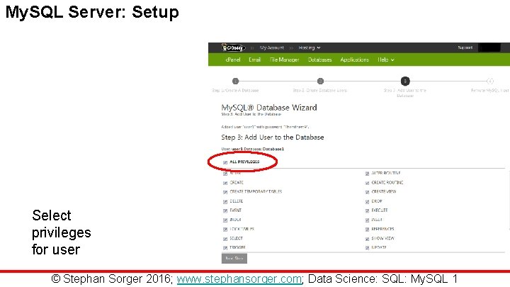 My. SQL Server: Setup Select privileges for user © Stephan Sorger 2016; www. stephansorger.