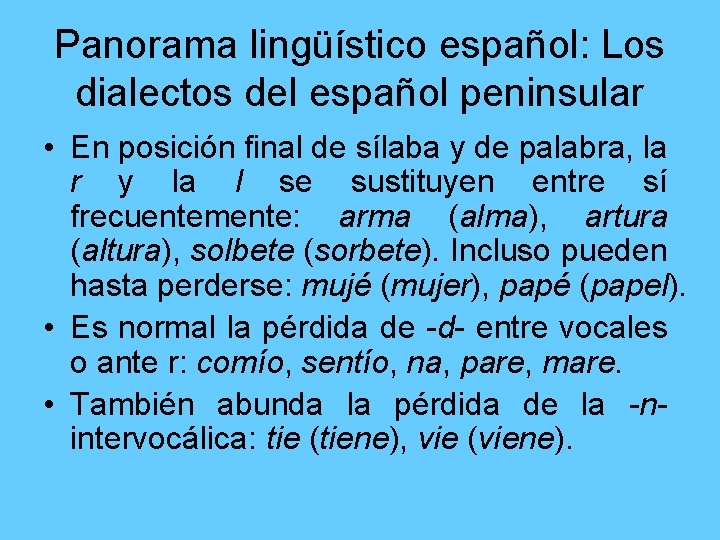 Panorama lingüístico español: Los dialectos del español peninsular • En posición final de sílaba