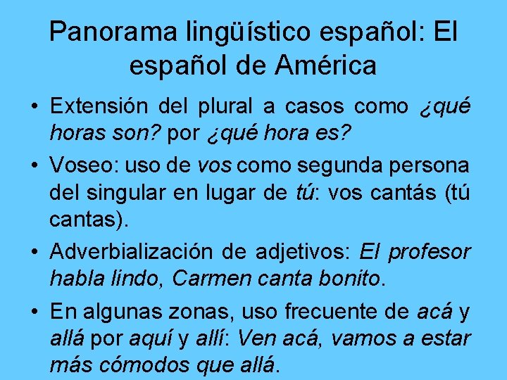 Panorama lingüístico español: El español de América • Extensión del plural a casos como