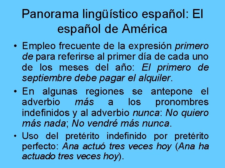 Panorama lingüístico español: El español de América • Empleo frecuente de la expresión primero