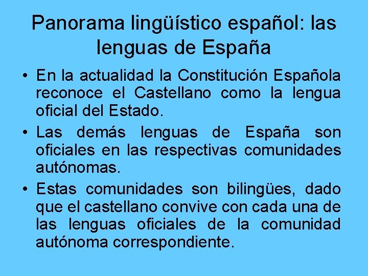 Panorama lingüístico español: las lenguas de España • En la actualidad la Constitución Española