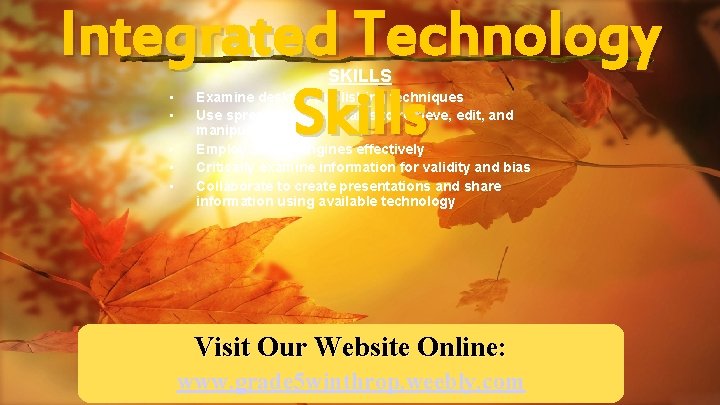 Integrated Technology Skills SKILLS • • • Examine desktop publishing techniques Use spreadsheet programs