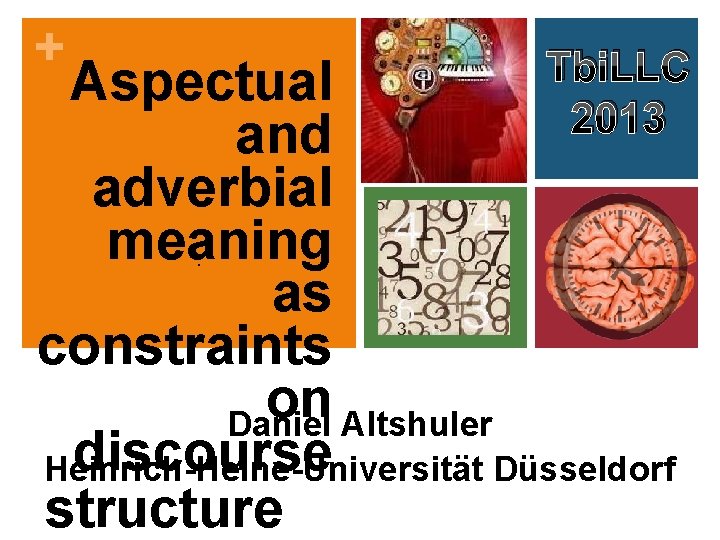 + Tbi. LLC 2013 Aspectual and adverbial meaning as constraints on Daniel Altshuler discourse