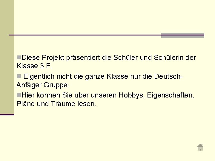 n. Diese Projekt präsentiert die Schüler und Schülerin der Klasse 3. F. n Eigentlich