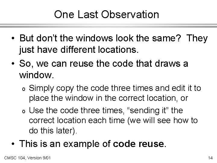 One Last Observation • But don’t the windows look the same? They just have