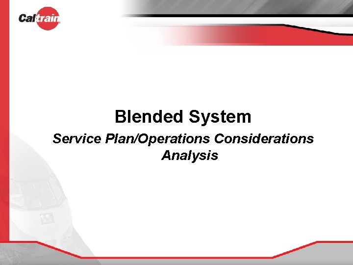 Blended System Service Plan/Operations Considerations Analysis 