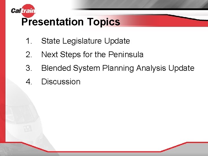 Presentation Topics 1. State Legislature Update 2. Next Steps for the Peninsula 3. Blended