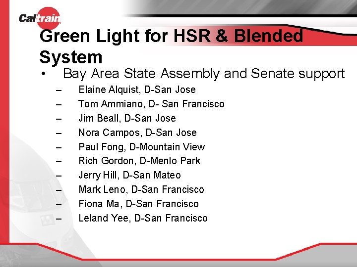 Green Light for HSR & Blended System • Bay Area State Assembly and Senate