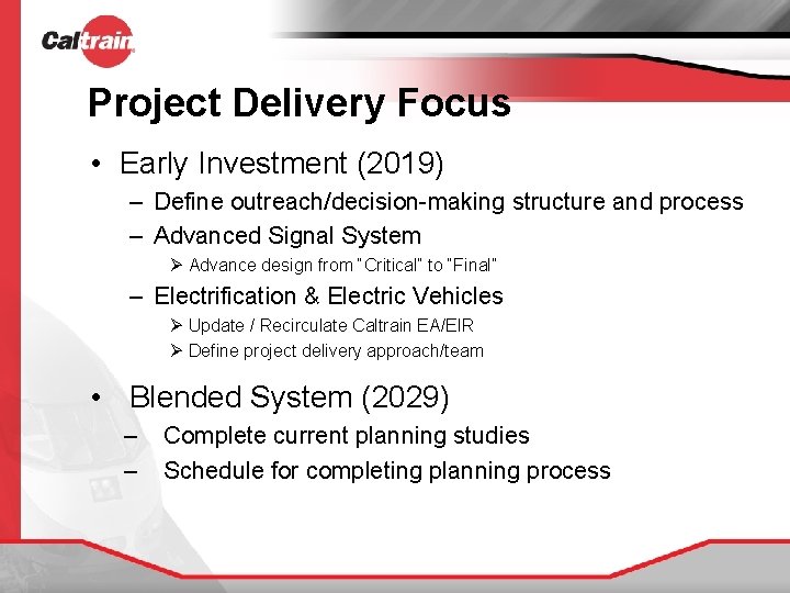 Project Delivery Focus • Early Investment (2019) – Define outreach/decision-making structure and process –