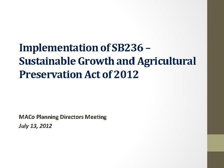 Implementation of SB 236 – Sustainable Growth and Agricultural Preservation Act of 2012 MACo