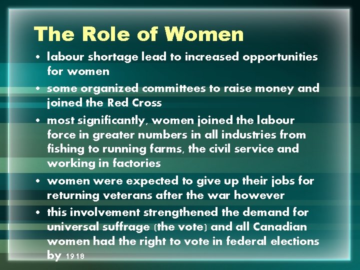 The Role of Women • labour shortage lead to increased opportunities for women •