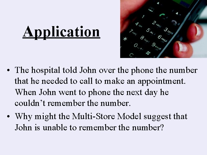 Application • The hospital told John over the phone the number that he needed