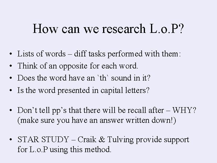 How can we research L. o. P? • • Lists of words – diff