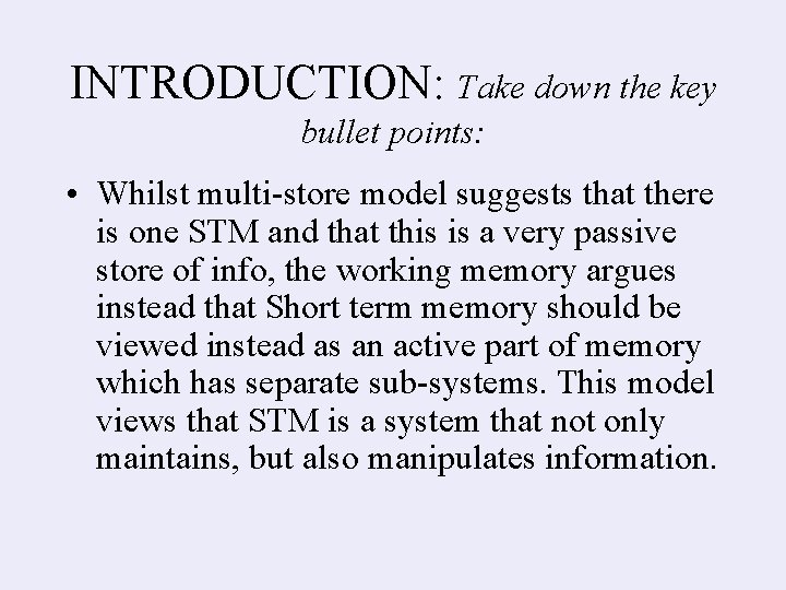 INTRODUCTION: Take down the key bullet points: • Whilst multi-store model suggests that there