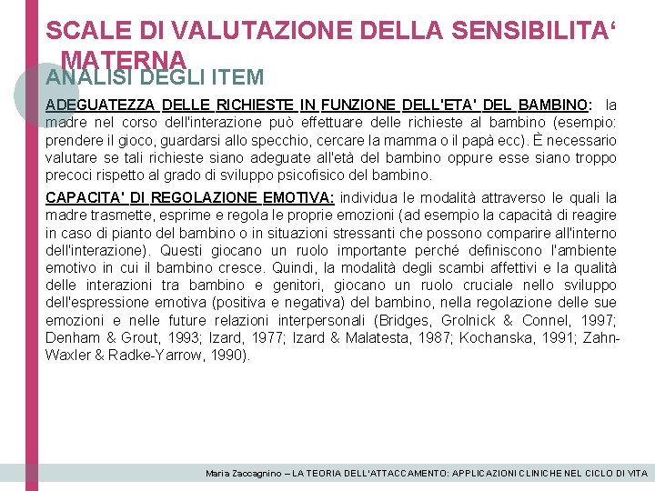 SCALE DI VALUTAZIONE DELLA SENSIBILITA‘ MATERNA ANALISI DEGLI ITEM ADEGUATEZZA DELLE RICHIESTE IN FUNZIONE