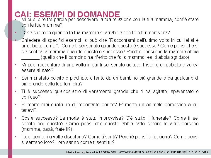 CAI: ESEMPI DI DOMANDE • Mi puoi dire tre parole per descrivere la tua