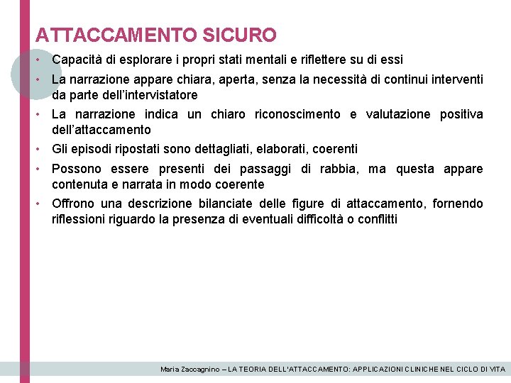 ATTACCAMENTO SICURO • Capacità di esplorare i propri stati mentali e riflettere su di