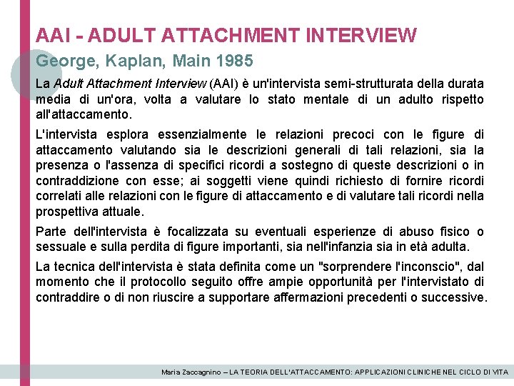 AAI - ADULT ATTACHMENT INTERVIEW George, Kaplan, Main 1985 La Adult Attachment Interview (AAI)