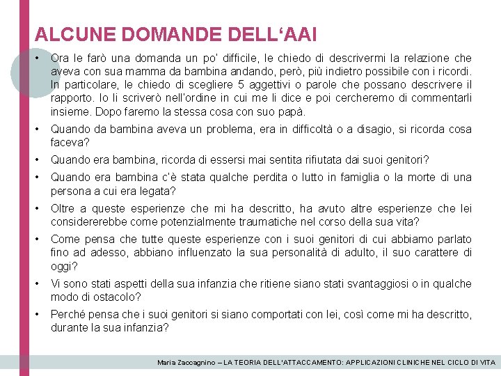 ALCUNE DOMANDE DELL‘AAI • Ora le farò una domanda un po’ difficile, le chiedo