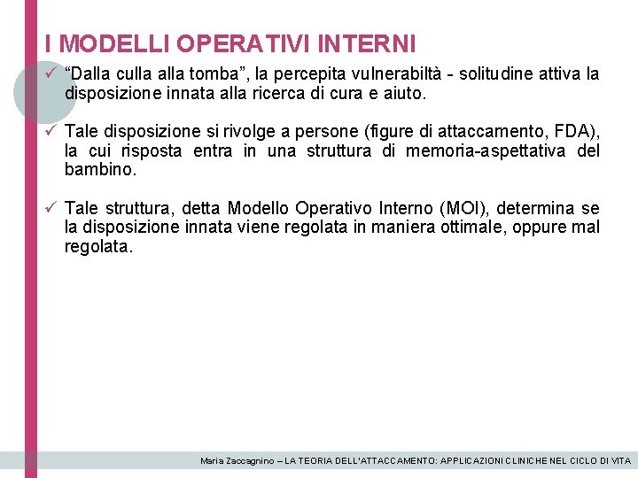 I MODELLI OPERATIVI INTERNI ü “Dalla culla alla tomba”, la percepita vulnerabiltà - solitudine