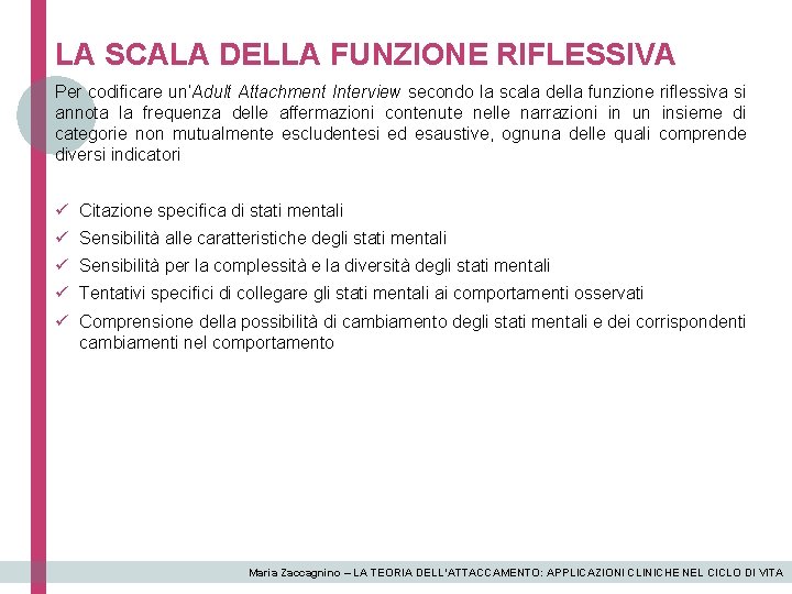 LA SCALA DELLA FUNZIONE RIFLESSIVA Per codificare un’Adult Attachment Interview secondo la scala della