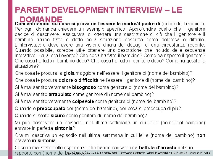 PARENT DEVELOPMENT INTERVIEW – LE DOMANDE Concentriamoci su cosa si prova nell’essere la madre/il