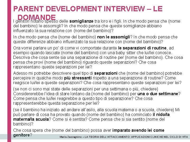 PARENT DEVELOPMENT INTERVIEW – LE DOMANDE I genitori notano spesso delle somiglianze tra loro