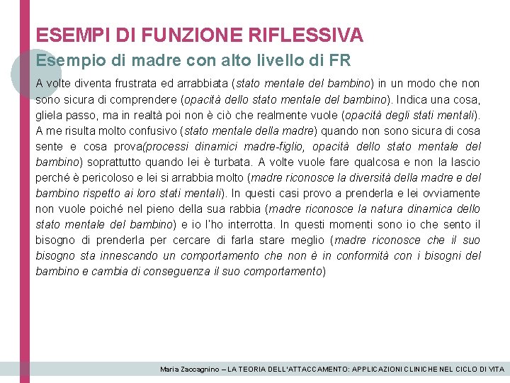 ESEMPI DI FUNZIONE RIFLESSIVA Esempio di madre con alto livello di FR A volte