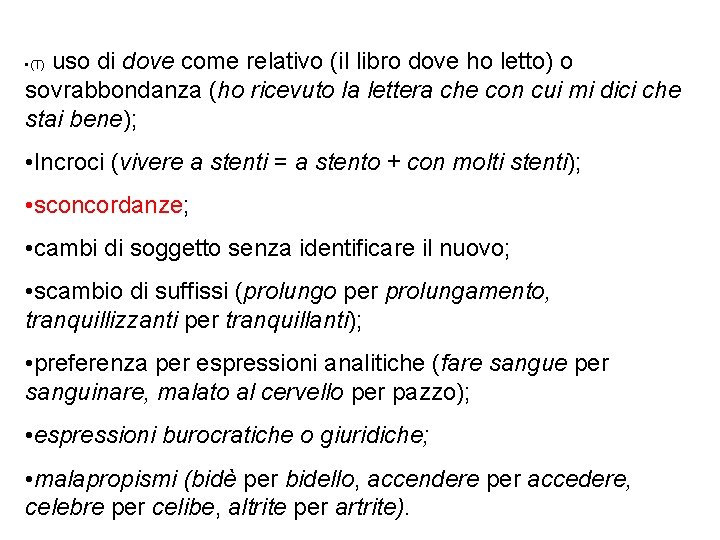 uso di dove come relativo (il libro dove ho letto) o sovrabbondanza (ho ricevuto