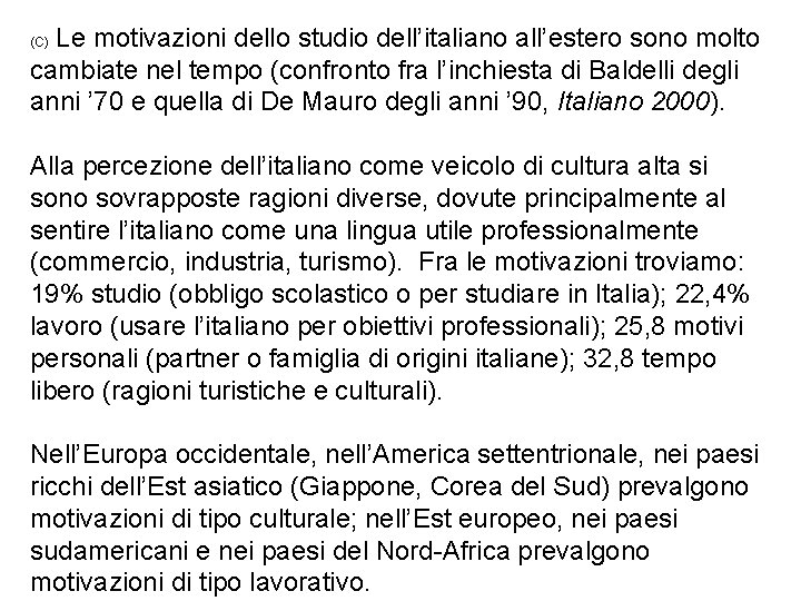 Le motivazioni dello studio dell’italiano all’estero sono molto cambiate nel tempo (confronto fra l’inchiesta