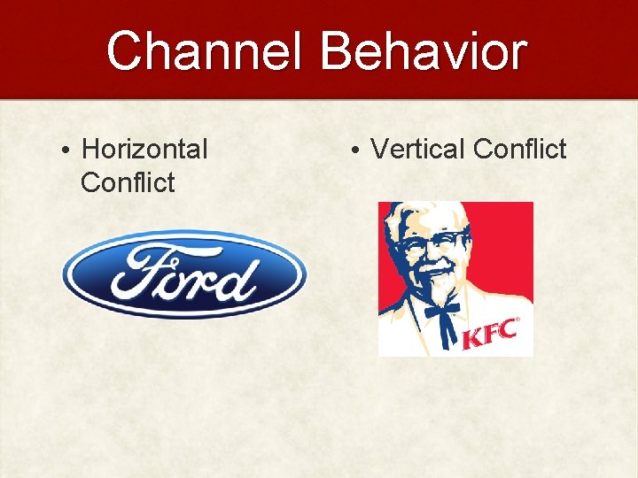 Channel Behavior • Horizontal Conflict • Vertical Conflict 