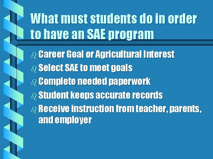 What must students do in order to have an SAE program b Career Goal