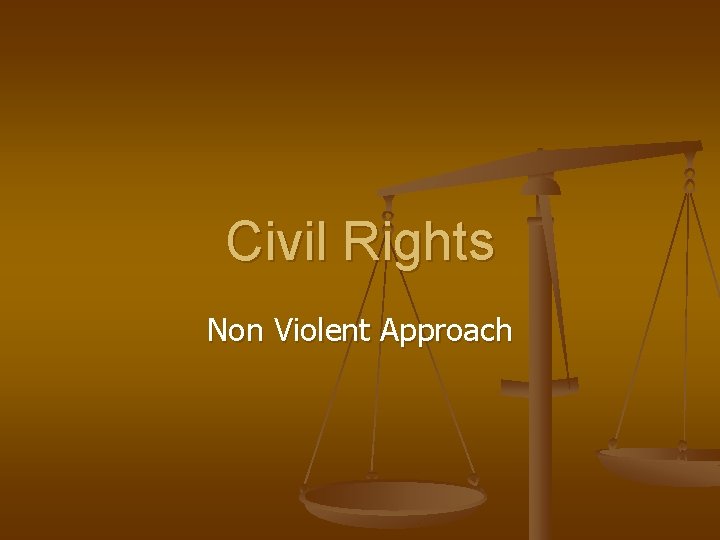 Civil Rights Non Violent Approach 