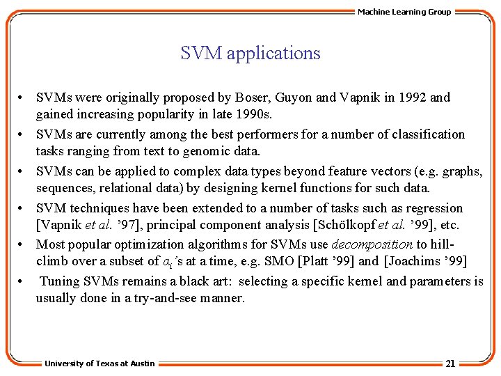 Machine Learning Group SVM applications • SVMs were originally proposed by Boser, Guyon and