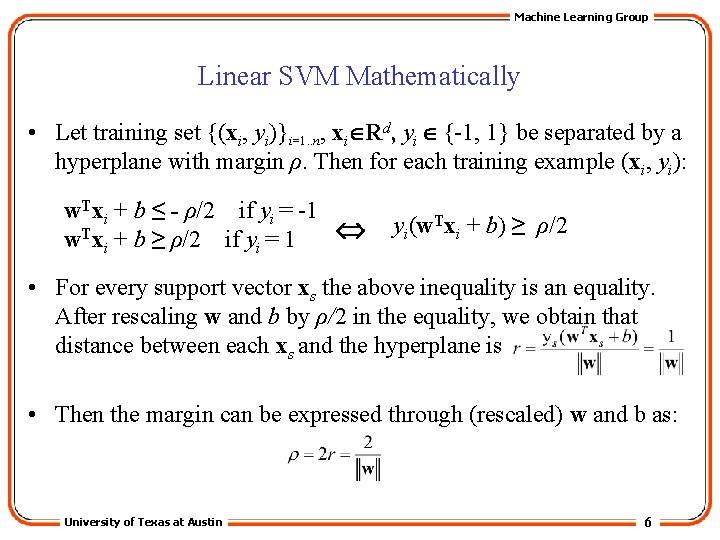 Machine Learning Group Linear SVM Mathematically • Let training set {(xi, yi)}i=1. . n,