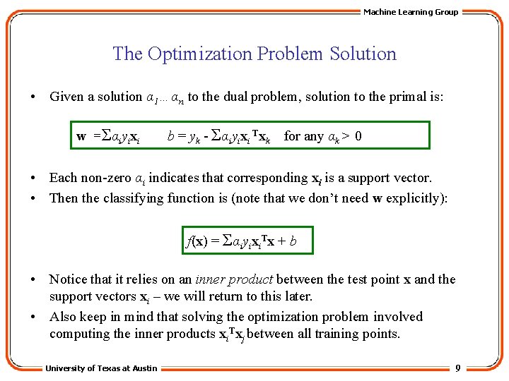 Machine Learning Group The Optimization Problem Solution • Given a solution α 1…αn to