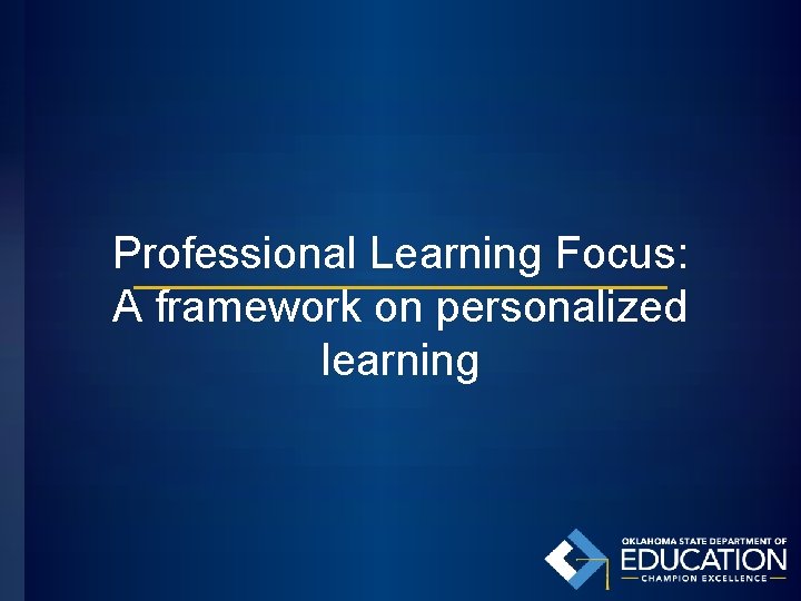 Professional Learning Focus: A framework on personalized learning 