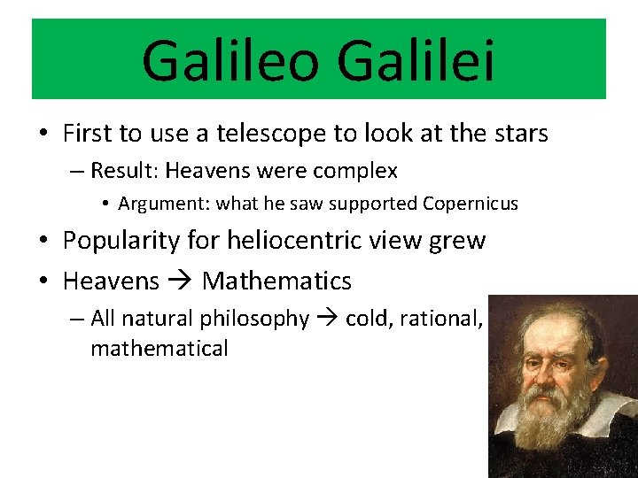Galileo Galilei • First to use a telescope to look at the stars –