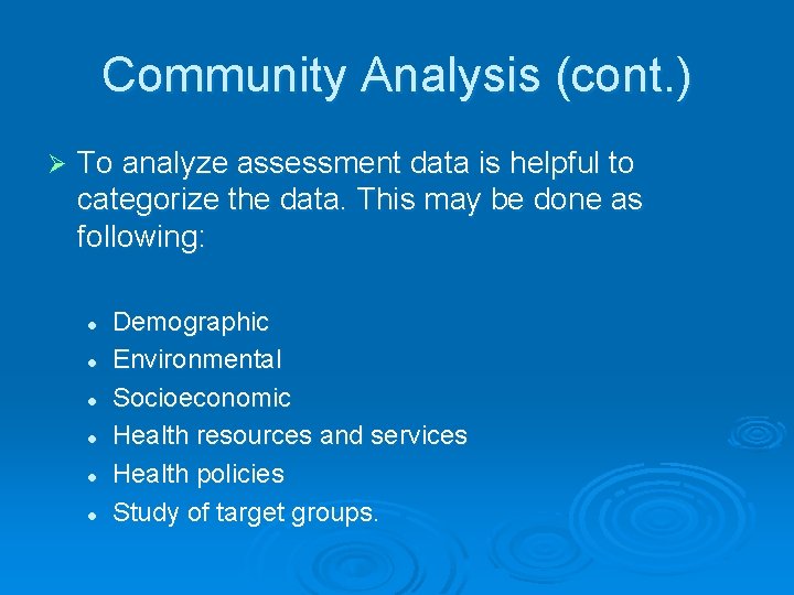 Community Analysis (cont. ) Ø To analyze assessment data is helpful to categorize the