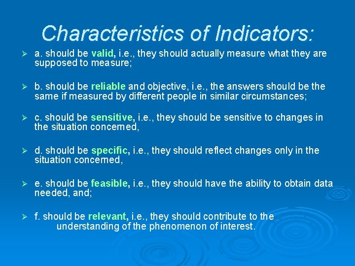 Characteristics of Indicators: Ø a. should be valid, i. e. , they should actually