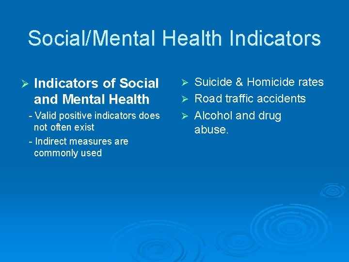 Social/Mental Health Indicators Ø Indicators of Social and Mental Health - Valid positive indicators