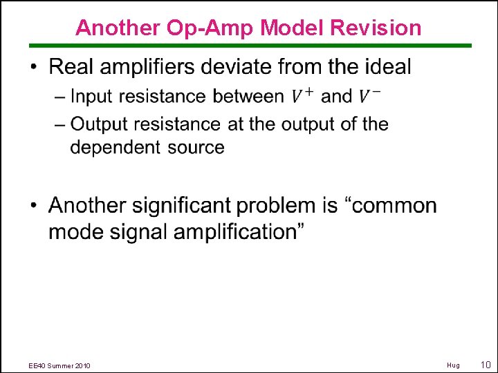 Another Op-Amp Model Revision • EE 40 Summer 2010 Hug 10 