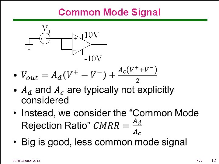 Common Mode Signal V 1 + - + 10 V _ -10 V •