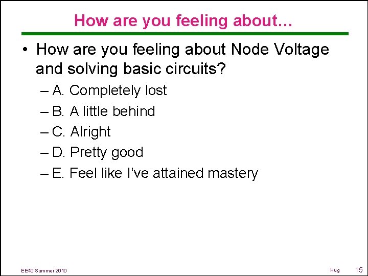How are you feeling about… • How are you feeling about Node Voltage and